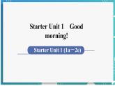 人教版七年级英语上册--Starter Unit 1 Good morning! (1a－2e)（课件）