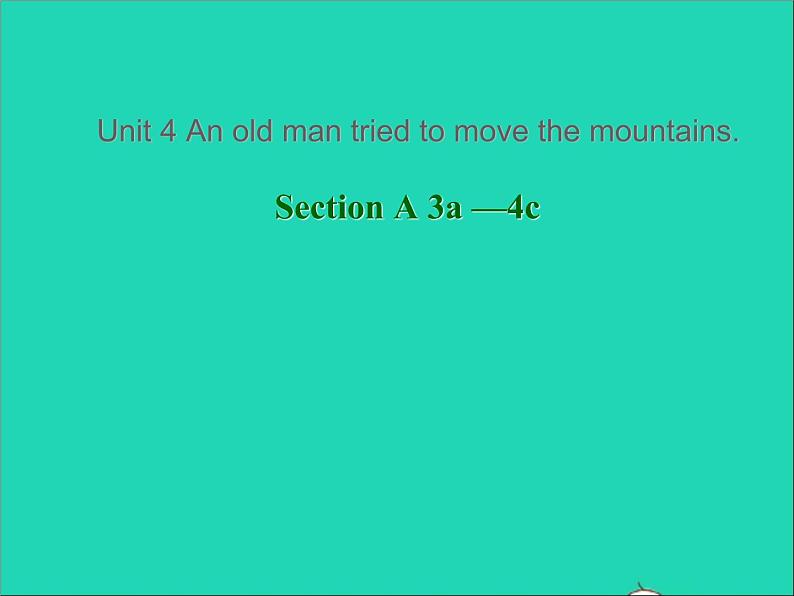 八年级英语上册Unit4AnoldmantriedtomovethemountainssectionA2课件鲁教版五四制01