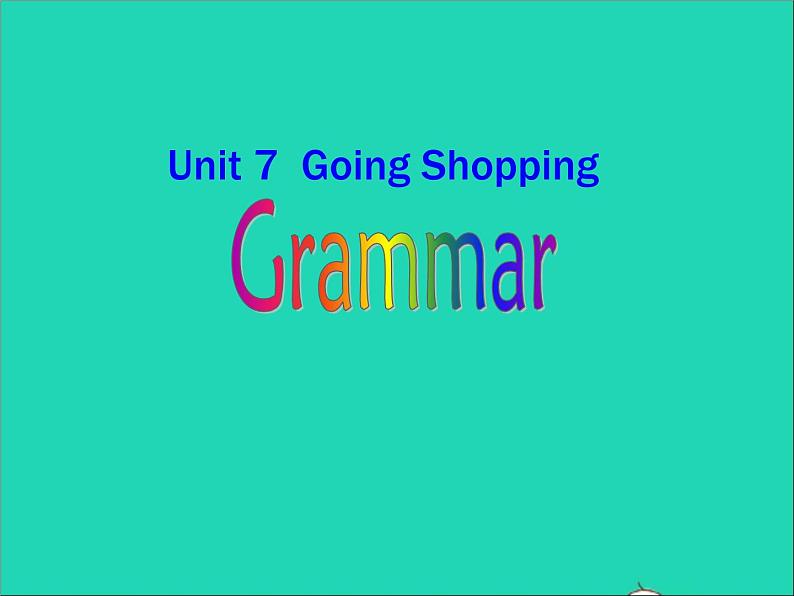 2022七年级英语上册Unit7Shoppinggrammar课件新版牛津版01