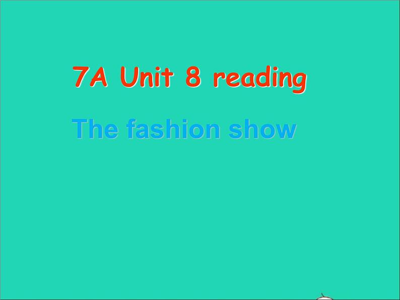 2022七年级英语上册Unit8FashionReading课件新版牛津版01