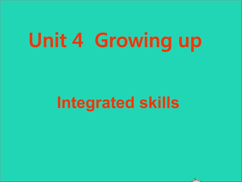 2022九年级英语上册Unit4GrowingupIntegratedskills课件新版牛津版01