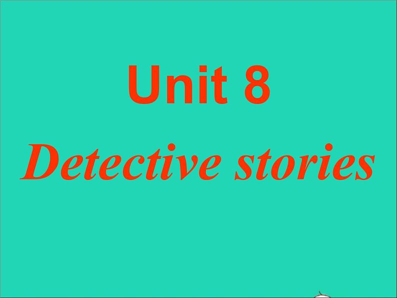 2022九年级英语上册Unit8DetectivestoriesWelcometotheunit课件新版牛津版05