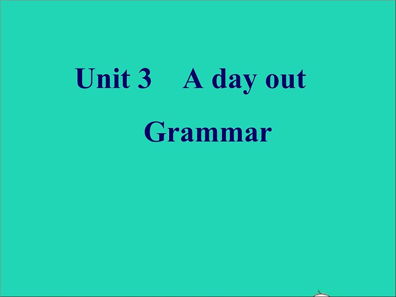 2022八年级英语上册Unit3AdayoutGrammar课件新版牛津版01