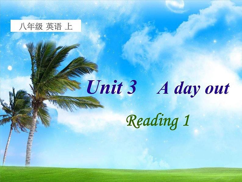 2022八年级英语上册Unit3AdayoutReading1课件新版牛津版01