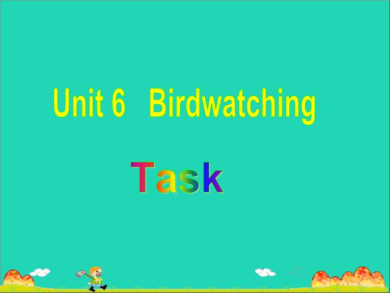 2022八年级英语上册Unit6BirdwatchingTask_课件新版牛津版01