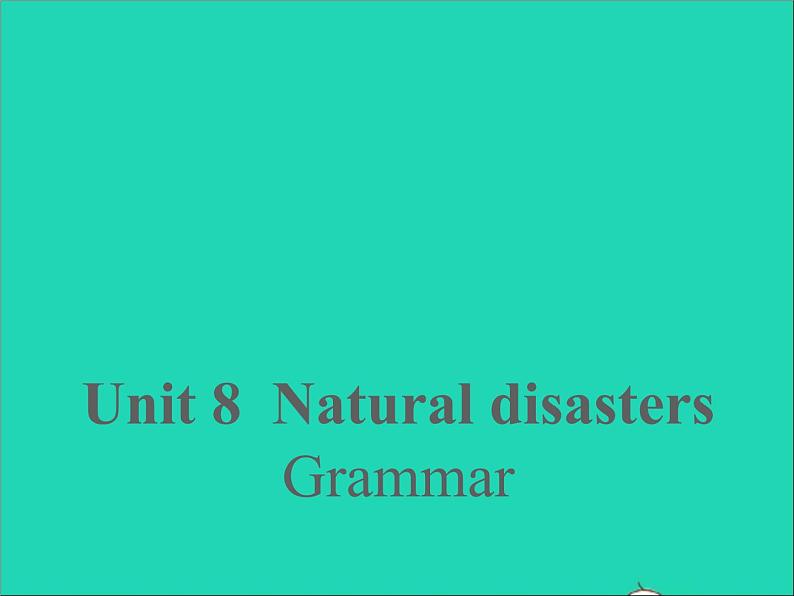 2022八年级英语上册Unit8NaturaldisastersGrammar课件新版牛津版01