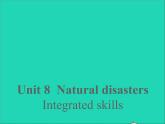 2022八年級英語上冊Unit8NaturaldisastersIntegratedskills課件新版牛津版