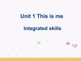Unit1 This is me Integrated skills課件 2022-2023學(xué)年牛津譯林版英語七年級上冊