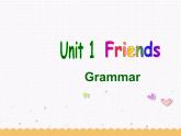 Unit1 Friends Grammar课件 2022-2023学年译林版牛津英语八年级上册