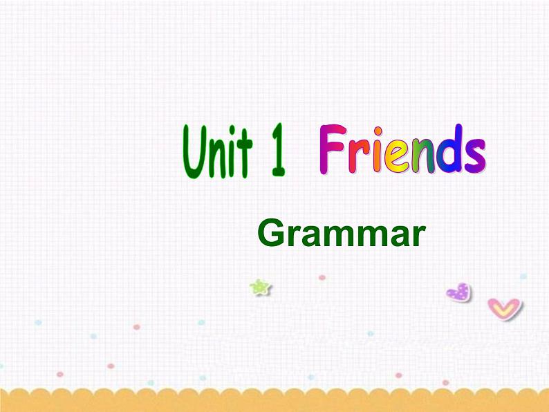 Unit1 Friends Grammar课件 2022-2023学年译林版牛津英语八年级上册01