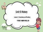 《Unit 6 history》 Vocabulary and Reading  教案+課件