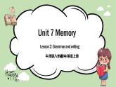 《Unit 7 Memory》grammar and writing 课件+教案