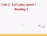 Unit2 Let's play sports Reading1课件 2022-2023学年译林版英语七年级上册