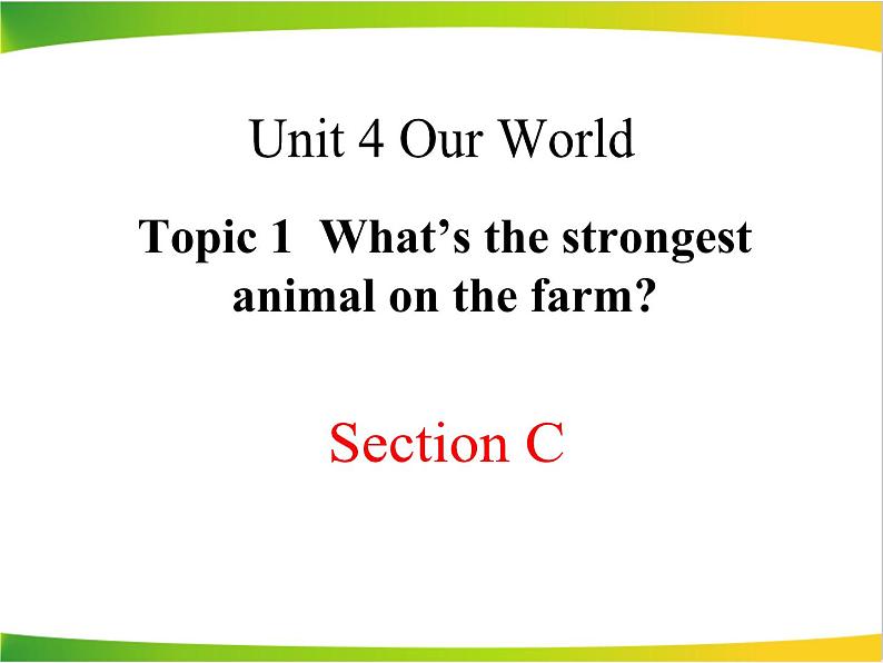 仁爱版英语八年级上册Unit4__Topic1__SectionC__精品课件01