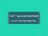 英语冀教版七年级下册同步教学课件Unit 7 Sports and Good Health Lesson 41 Were People Healthy Then