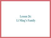 Unit 5 Lesson 26 Li Ming’s Family 教学课件 初中英语冀教版七年级上册