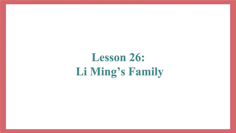 Unit 5 Lesson 26 Li Ming’s Family 教学课件 初中英语冀教版七年级上册第2页