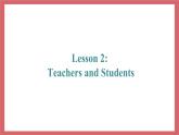 Unit 1 Lesson 2 Teachers and students 教学课件 初中英语冀教版七年级上册