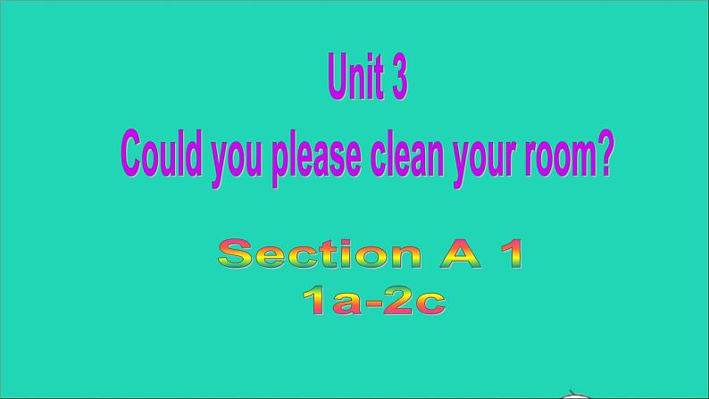 英语人教版八年级下册同步教学课件unit 3 could you please clean your room sectiona（1a-2c）01