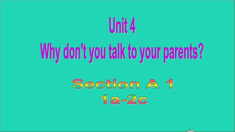 英语人教版八年级下册同步教学课件unit 4 why don’t you talk to your parents sectiona1（1a-2c）第1页