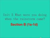 英语人教版八年级下册同步教学课件unit 5 what were you doing when the rainstorm came sectionb（1a-1d）