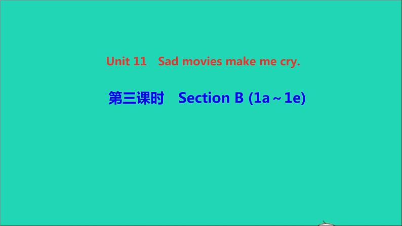 英语人教版九年级下册同步教学课件unit11 sad movies make me cry第3课时sectionb（1a-1e）作业第1页