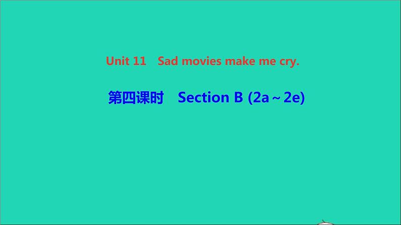 英语人教版九年级下册同步教学课件unit11 sad movies make me cry第4课时sectionb（2a-2e）作业01