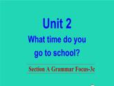 英语人教版七年级下册同步教学课件unit 2 what time do you go to school sectiona（grammarfocus-3c）