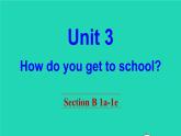 英语人教版七年级下册同步教学课件unit 3 how do you get to school section b（1a-1e）