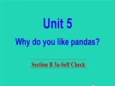 英语人教版七年级下册同步教学课件unit 5 why do you like pandas sectionb（3a-selfcheck）
