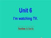 英语人教版七年级下册同步教学课件unit 6 i'm watching tv section a（1a-1c）