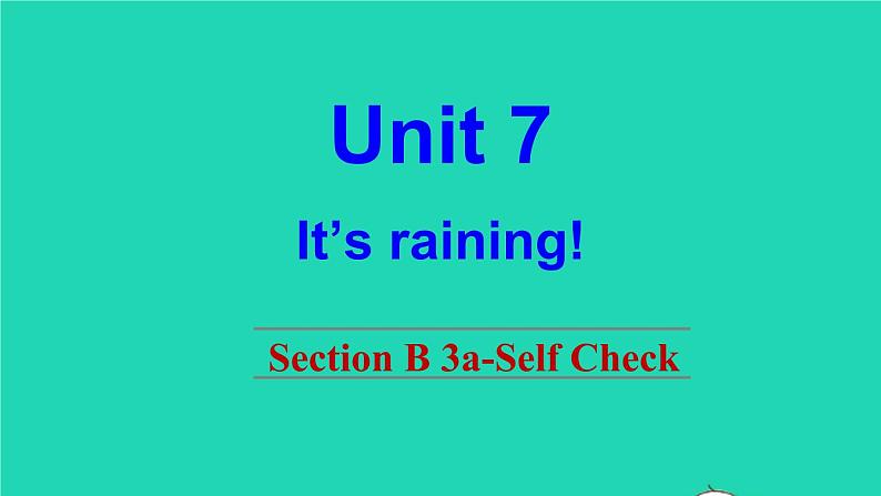 英语人教版七年级下册同步教学课件unit 7 it's raining sectionb（3a-selfcheck）01