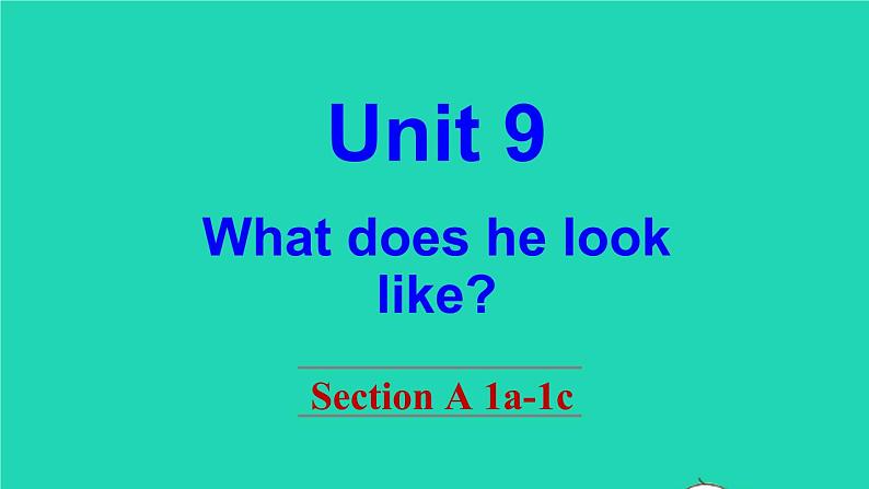 英语人教版七年级下册同步教学课件unit 9 what does he look like section a（1a-1c）第1页