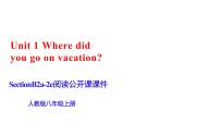初中英语人教新目标 (Go for it) 版八年级上册Unit 1 Where did you go on vacation?Section B课文内容ppt课件