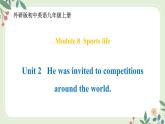 Module 8 Unit 2 He was invited to competitions around the world--初中英语九年级上册 课件+练习（外研版）