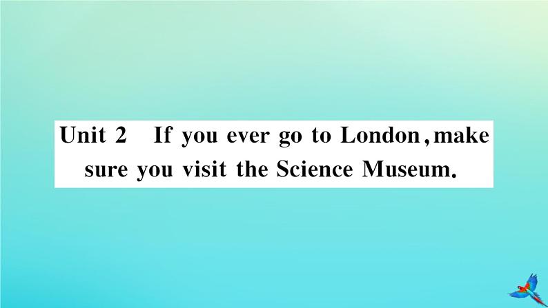 英语外研版九年级上册同步教学课件module5 museums unit2 if you ever go to london make sure you visit the science museum习题第1页