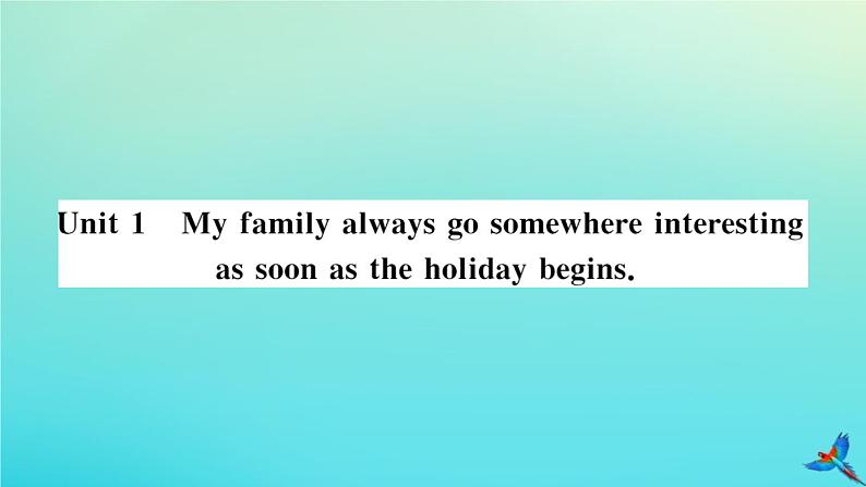 英语外研版九年级上册同步教学课件module2 public holidays unit1 my family always go some where interesting as soon as the holiday begins习题01