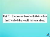 英语外研版九年级上册同步教学课件module4 home alone unit2 i became so bored with their orders that i wished they would leave me alone习题