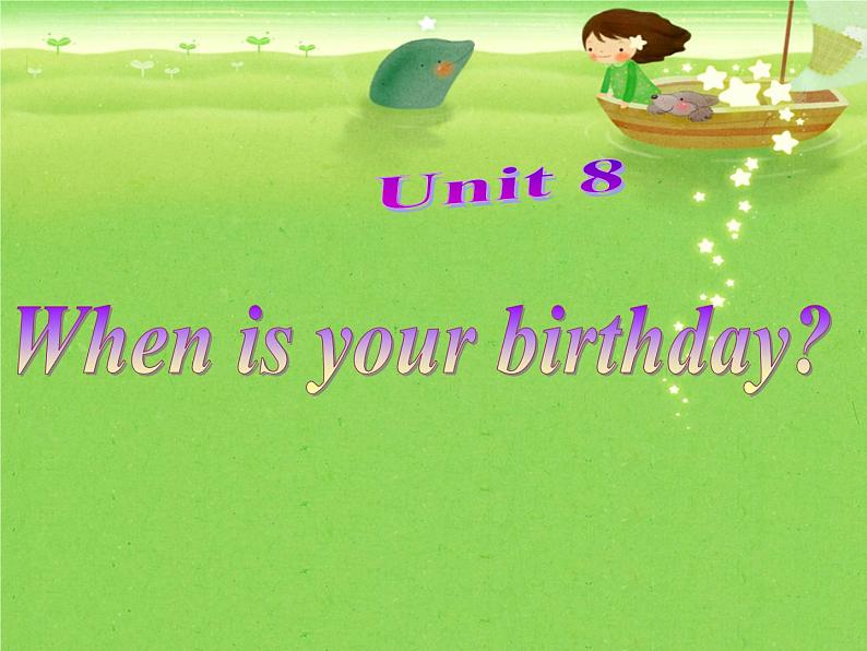 Unit 8 When is your birthday课件第1页