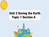 （新课标）Unit2 Topic1 Pollution has caused too many problems. Section A 课件（30张）+内嵌音频