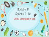 Module 8 Unit 3- 2021-2022學(xué)年九年級(jí)英語上冊(cè)課件（外研版）