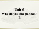 英语人教版七年级下册同步教学课件unit 5 why do you like pandas section b