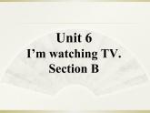 英语人教版七年级下册同步教学课件unit 6 i'm watching tv section b