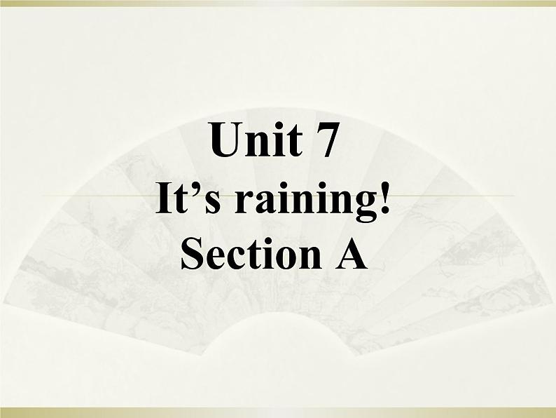 英语人教版七年级下册同步教学课件unit 7 it 's raining section a第1页