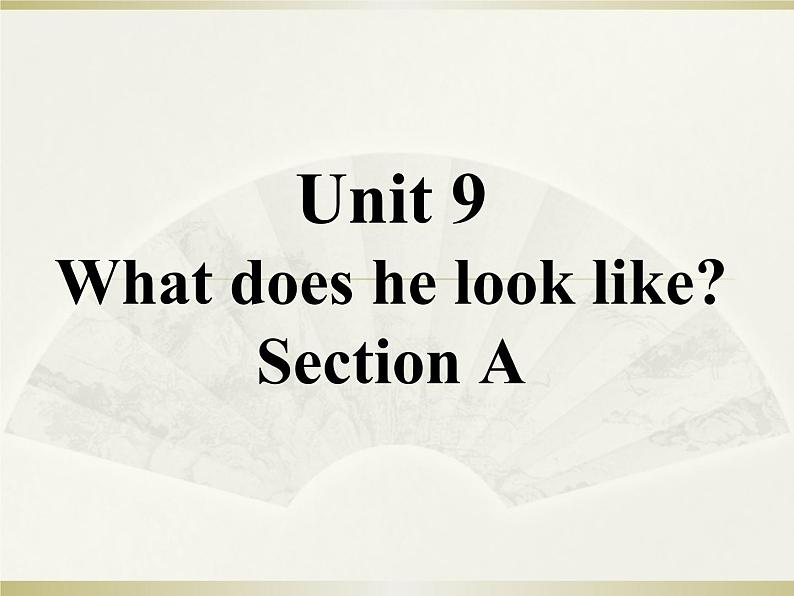 英语人教版七年级下册同步教学课件unit 9 what does he look like section a01