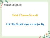 Module 1 Unit 2 The Grand Canyon was not just big--初中英語九年級上冊 課件+練習(xí)（外研版）