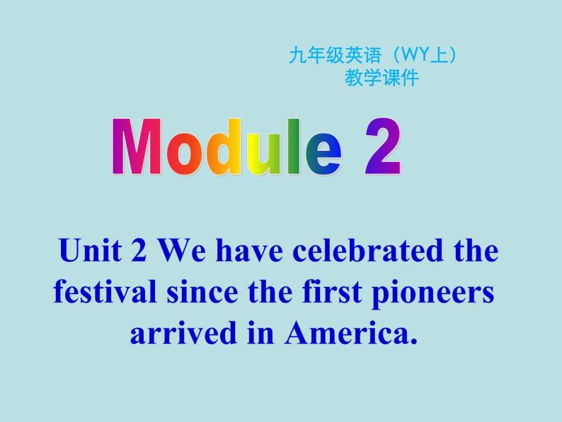 英语外研版九年级上册同步教学课件module 2 unit 2 we have celebrated the festival since the first pioneers arrived in america01