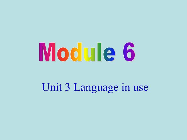 英语外研版九年级上册同步教学课件module 6 unit 3 language in use01