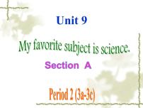 2021学年Unit 9 My favorite subject is science.Section A授课课件ppt