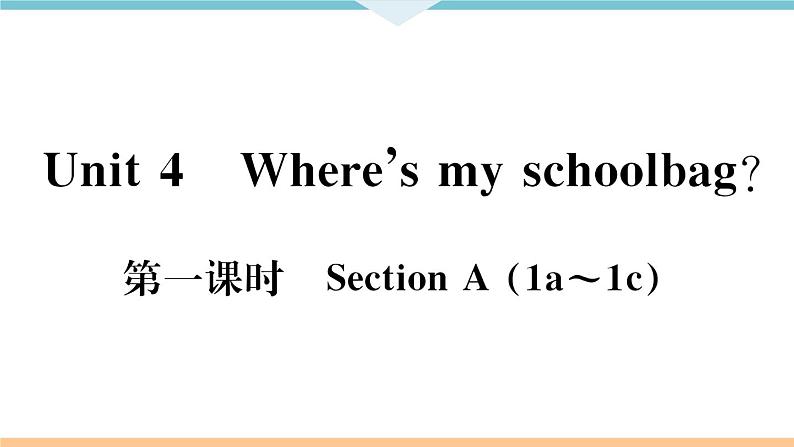 Unit 4 Where’s my  schoolbag 第一课时 习题课件02